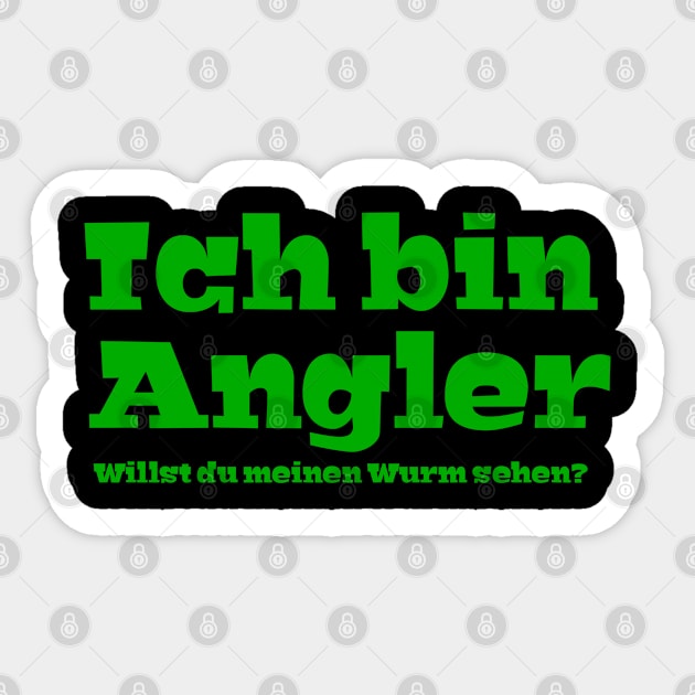 ich bin angler willst du meinen wurm sehen ? Sticker by FromBerlinGift